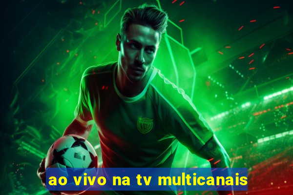 ao vivo na tv multicanais